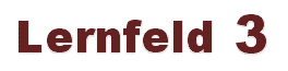 Lernfeld 3